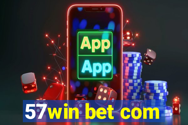 57win bet com